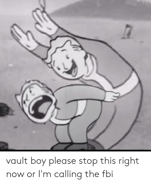 vault-boy-please-stop-this-right-now-or-im-calling-48144361.png