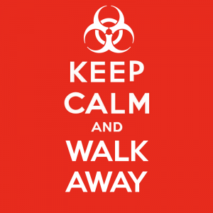 Keep Calm and Walk Away